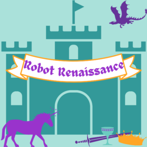 Graphic logo of Robot Renaissance summer theme. Design is dominantly blue with silhoutees of a castle, unicorn, dragon, sword and crown.